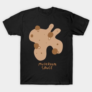 Mushroom Sauce T-Shirt